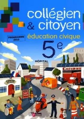 Couverture du produit · Education civique 5e, Collégien & civique : Programme 2010