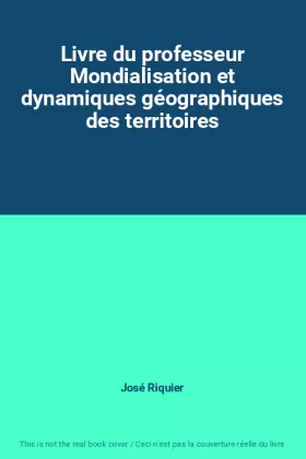 Couverture du produit · Livre du professeur Mondialisation et dynamiques géographiques des territoires