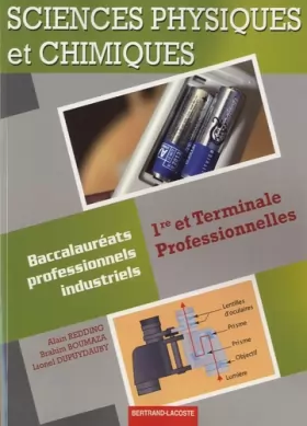 Couverture du produit · Sciences physiques et chimiques 1re et Terminale Professionnelles : Baccalauréats professionnels industriels