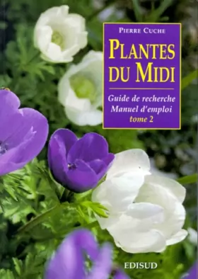 Couverture du produit · Plantes du Midi, tome 2 : Guide de recherche, manuel d'emploi