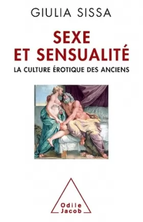 Couverture du produit · Sexe et sensualité: La culture érotique des Anciens