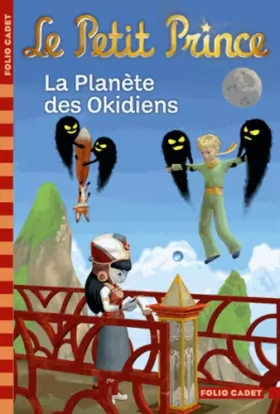 Couverture du produit · Le Petit Prince : La Planète des Okidiens