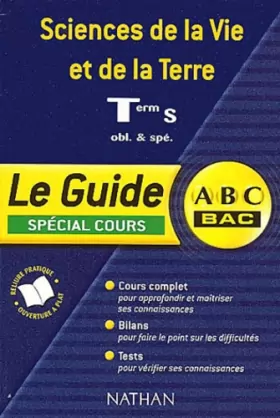 Couverture du produit · ABC Bac - Le Guide : Sciences de la vie et de la terre, terminale S (Spécial cours)