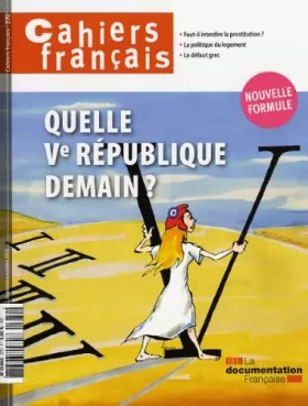 Couverture du produit · Quelle Ve République demain ? (Cahiers français n° 370)