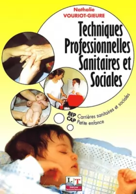Couverture du produit · Techniques professionnelles sanitaires et sociales, BEP Carrières sanitaires et sociales, CAP Petite enfance, tome 1