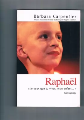 Couverture du produit · Raphaël : Je veux que tu vives, mon enfant