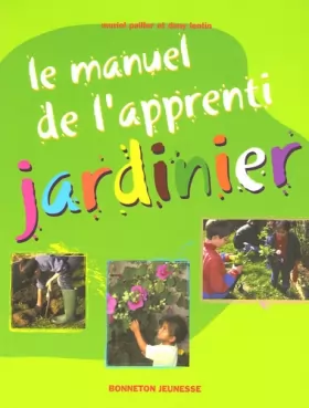 Couverture du produit · Le manuel de l'apprenti jardinier