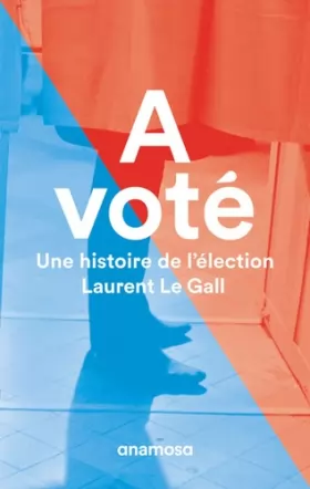 Couverture du produit · A voté - Une histoire de l'élection