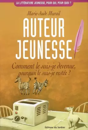 Couverture du produit · Auteur jeunesse. Comment le suis-je devenue, pourquoi le suis-je restée ?