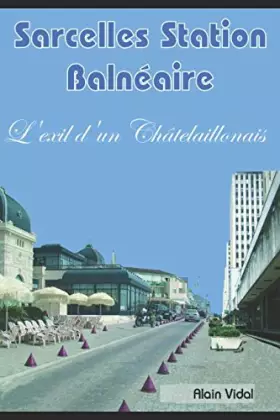 Couverture du produit · Sarcelles station-balnéaire - L'exil d'un Châtelaillonnais