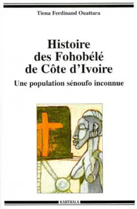 Couverture du produit · Histoire des Fohobélé de Côte d'Ivoire