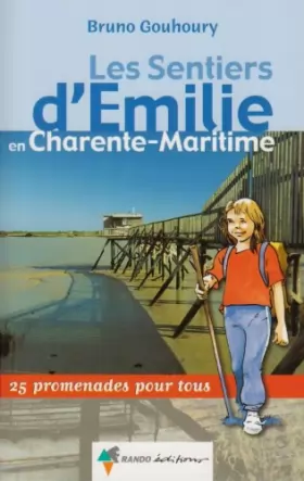 Couverture du produit · Les sentiers d'Emilie en Charente-Maritime : 25 promenades pour tous