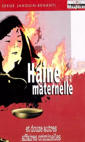 Couverture du produit · Haine maternelle et douze autres affaires criminelles