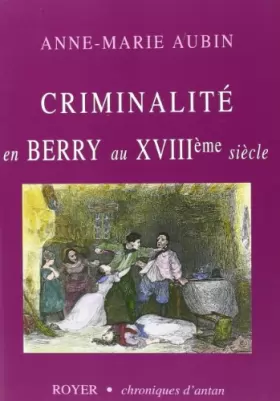 Couverture du produit · Criminalite en berry au XVIII siecle