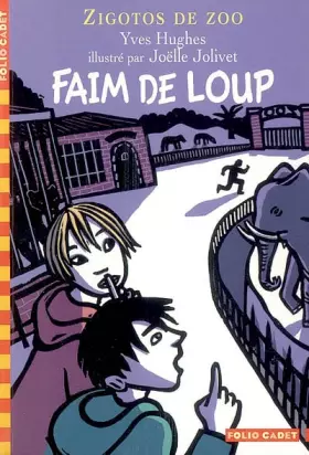 Couverture du produit · Zigotos de zoo, 1 : Faim de loup