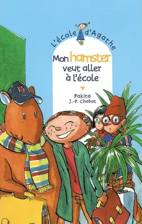 Couverture du produit · L'Ecole d'Agathe, Tome 44 : Mon hamster veut aller à l'école