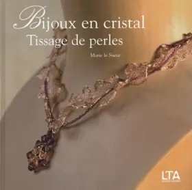 Couverture du produit · Bijoux en cristal : Tissage de perles