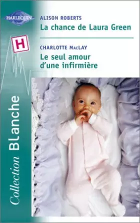 Couverture du produit · La Chance de Laura Green, suivi de Le seul amour d'une infirmière