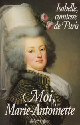 Couverture du produit · Moi, Marie-Antoinette