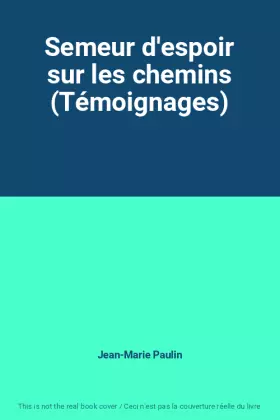 Couverture du produit · Semeur d'espoir sur les chemins (Témoignages)