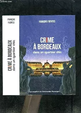 Couverture du produit · Crime a Bordeaux Dans un Quartier Chic