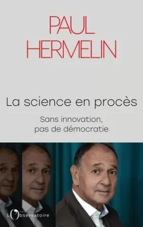 Couverture du produit · La science en procès: Sans innovation, pas de démocratie