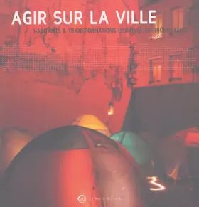 Couverture du produit · Agir sur la ville : Habitants & transformations urbaines en Rhône-Alpes
