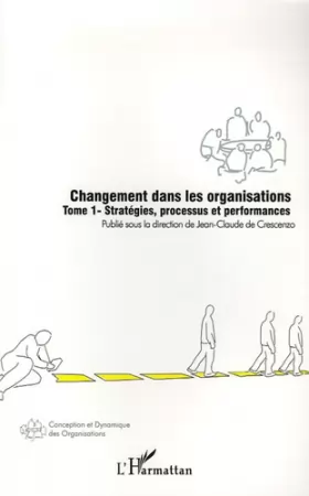 Couverture du produit · Changement dans les organisations (Tome 1): Stratégies, processus et performances