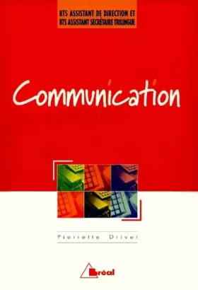 Couverture du produit · COMMUNICATION BTS ASSISTANT DE DIRECTION ET BTS ASSISTANT SECRETAIRE TRILINGUE