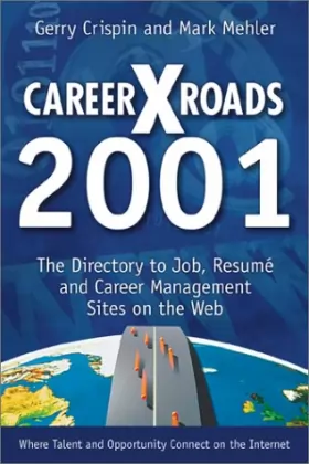 Couverture du produit · Careerxroads 2001: The Directory to Job, Resume and Career Management Sites on the Web