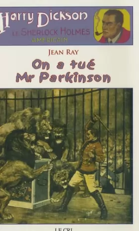Couverture du produit · Les Aventures de Harry Dickson, Tome 5 : On a tué Mr Parkinson