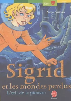Couverture du produit · Sigrid et les mondes perdus, tome 1 : L'oeil de la pieuvre