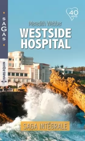 Couverture du produit · Westside Hospital: Le mariage du Dr Gabi Graham - La chance aux sentiments - L'amour en récompense - Daisy et le médeci