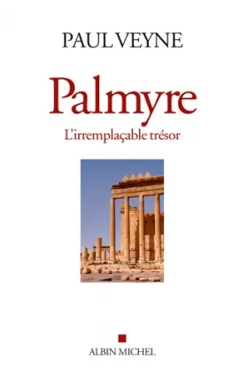 Couverture du produit · Palmyre, l'irremplacable trésor