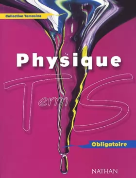 Couverture du produit · Physique Terminale S Obligatoire. Programme 2002