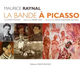 Couverture du produit · Maurice Raynal - La Bande à Picasso