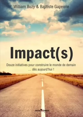 Couverture du produit · Impact(s) : Douze initiatives pour construire le monde de demain... dès aujourd'hu