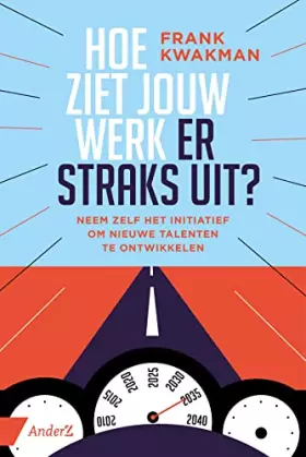 Couverture du produit · Hoe ziet jouw werk er straks uit?: neem zelf het initiatief om nieuwe talenten te ontwikkelen