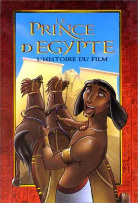 Couverture du produit · Le Prince d'Egypte. L'histoire du film