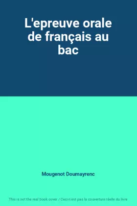 Couverture du produit · L'epreuve orale de français au bac