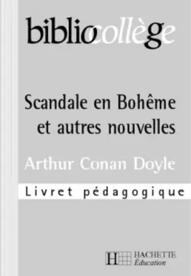 Couverture du produit · Scandale en boheme et autres nouvelles d'Arthur Conan doyle (livret pédagogique)