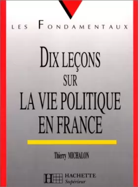 Couverture du produit · Dix leçons sur la vie politique en France