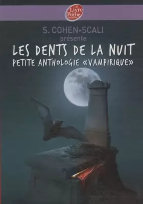 Couverture du produit · Les dents de la nuit : Petite anthologie vampirique