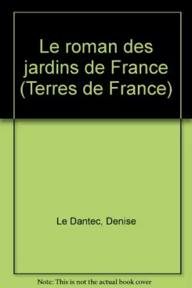 Couverture du produit · Roman des jardins de France