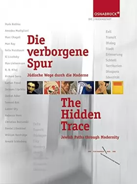Couverture du produit · Die Verborgene Spur: Judische Wege Durch Die Moderne / the Hidden Trace: Jewish Paths through Modernity