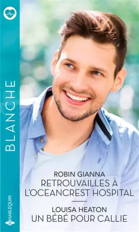 Couverture du produit · Retrouvailles à l'Oceancrest Hospital - Un bébé pour Callie