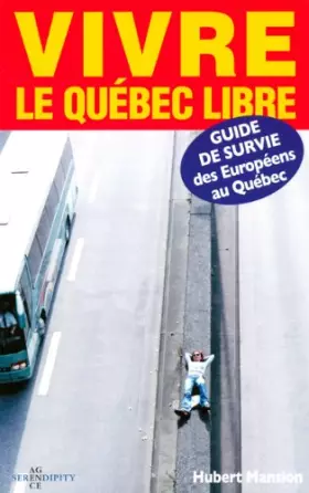 Couverture du produit · Guide de survie des européens au Quebec vivre le Quebec libre