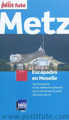 Couverture du produit · metz 2010 petit fute: ESCAPADES EN MOSELLE