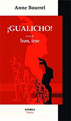 Couverture du produit · Gualicho !: Suivi de Iran irae Théâtre
