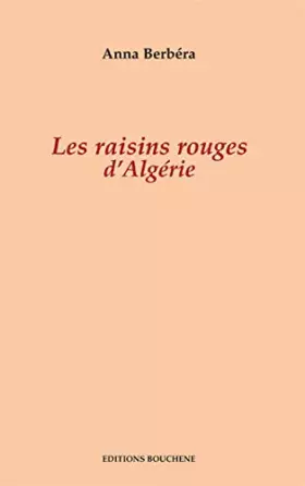 Couverture du produit · Les Raisins rouges d'Algérie